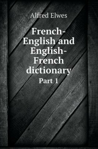 Cover of French-English and English-French dictionary Part 1