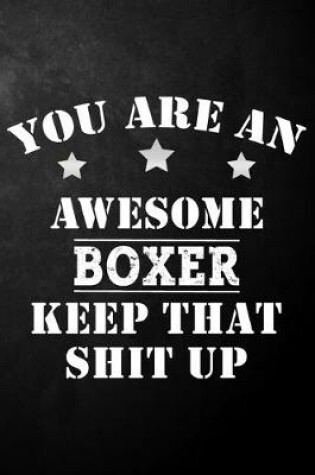 Cover of You Are An Awesome Boxer Player Keep That Shit Up