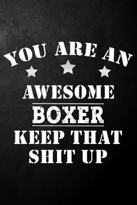 Book cover for You Are An Awesome Boxer Player Keep That Shit Up