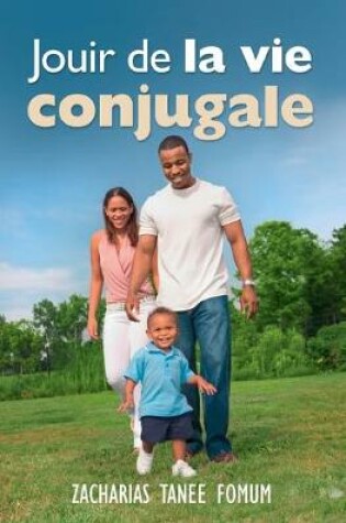 Cover of Jouir de la vie conjugale