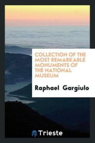 Cover of Collection of the Most Remarkable Monuments of the National Museum