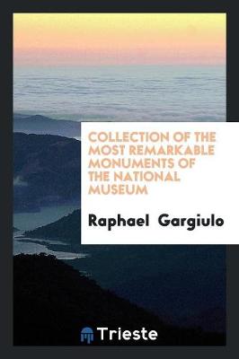 Book cover for Collection of the Most Remarkable Monuments of the National Museum