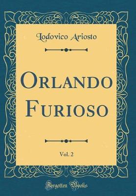 Book cover for Orlando Furioso, Vol. 2 (Classic Reprint)