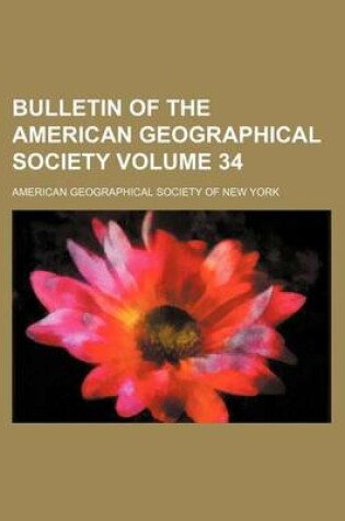 Cover of Bulletin of the American Geographical Society Volume 34