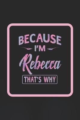 Book cover for Because I'm Rebecca That's Why