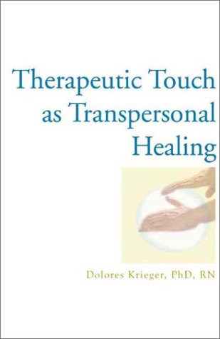 Book cover for Therapeutic Touch as Transpersonal Healing