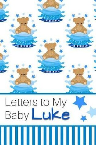 Cover of Letters to My Baby Luke