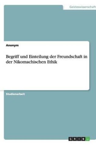 Cover of Begriff und Einteilung der Freundschaft in der Nikomachischen Ethik