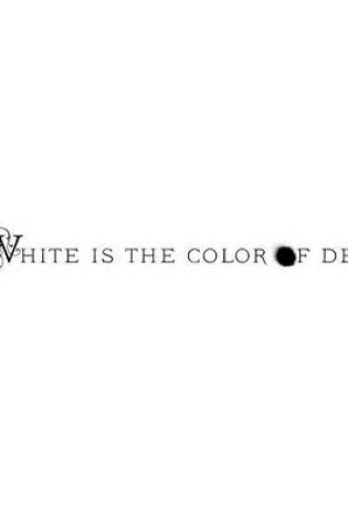 Cover of White Is the Color of Death