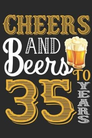Cover of Cheers And Beers To 35 Years