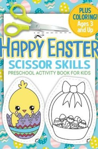 Cover of Happy Easter Scissor Skills Preschool Activity Book for Kids