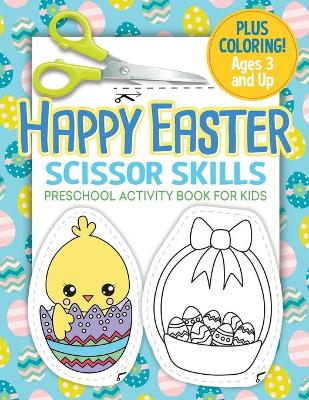 Book cover for Happy Easter Scissor Skills Preschool Activity Book for Kids