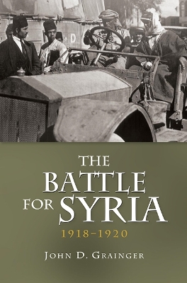 Book cover for The Battle for Syria, 1918-1920