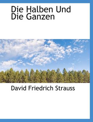 Book cover for Die Halben Und Die Ganzen