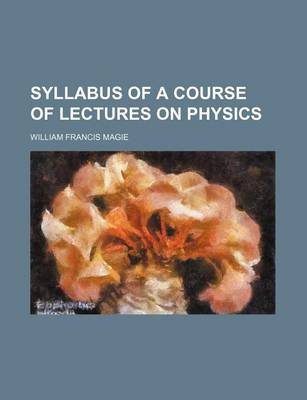 Book cover for Syllabus of a Course of Lectures on Physics