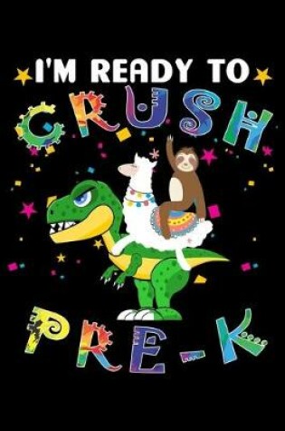 Cover of I'm Ready to Crush Pre-K