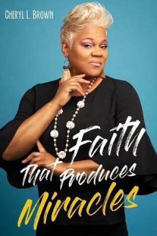 Cover of Faith That Produces Miracles