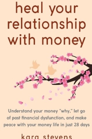 Cover of heal your relationship with money