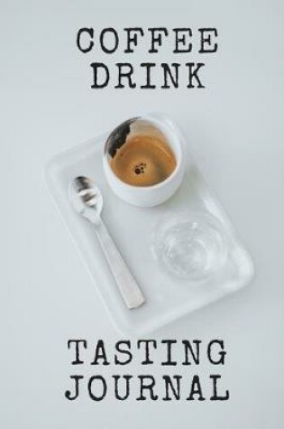Cover of Coffee Taste Drinking Journal