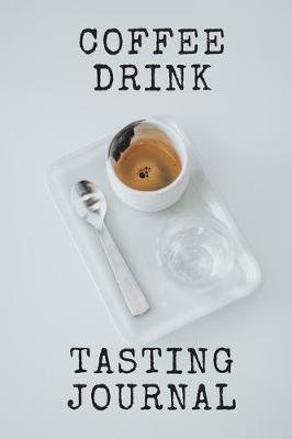 Book cover for Coffee Taste Drinking Journal