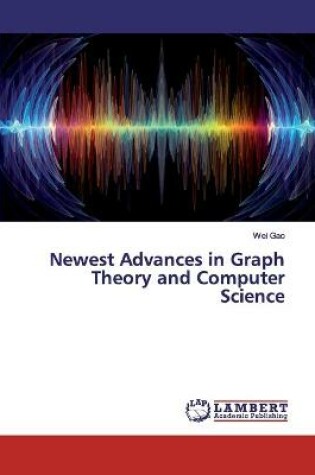 Cover of Newest Advances in Graph Theory and Computer Science