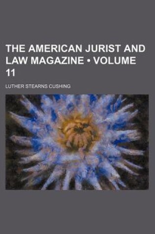 Cover of The American Jurist and Law Magazine (Volume 11)