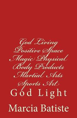 Book cover for God Living Positive Space Magic Physical Body Products Martial Arts Sports Art