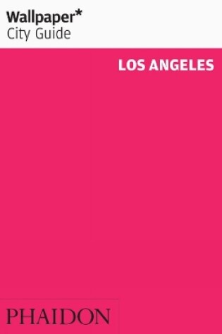 Cover of Wallpaper* City Guide Los Angeles 2012