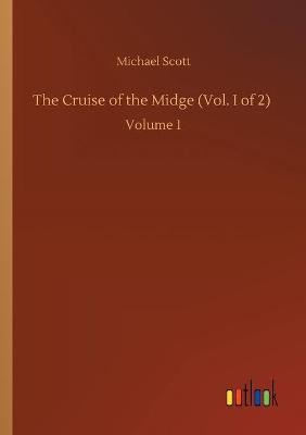 Book cover for The Cruise of the Midge (Vol. I of 2)