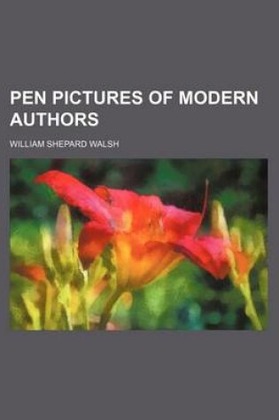 Cover of Pen Pictures of Modern Authors