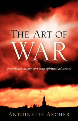 Book cover for The Art of War, Experiencing Victory Aganist Your Spiritual Adversary