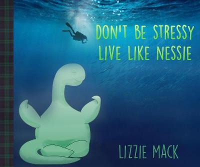 Book cover for DON'T BE STRESSY LIVE LIKE NESSIE