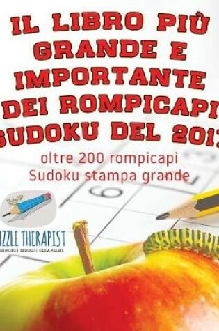 Cover of Il libro piu grande e importante dei rompicapi Sudoku del 2017 oltre 200 rompicapi Sudoku stampa grande