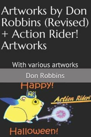 Cover of Artworks by Don Robbins (Revised) + Action Rider! Artworks