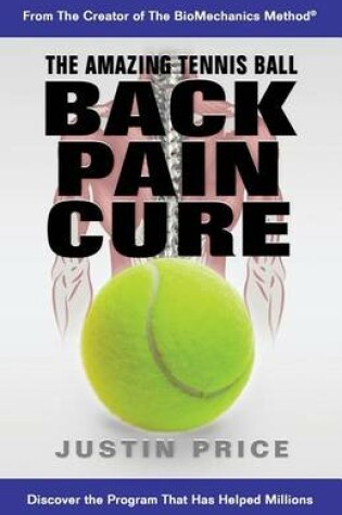 Cover of The Amazing Tennis Ball Back Pain Cure