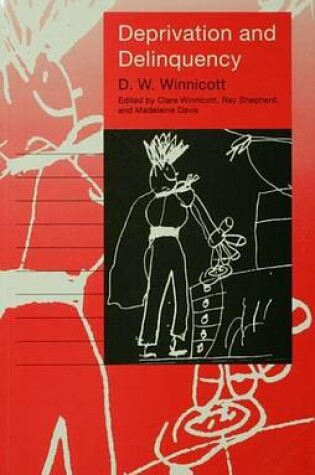 Cover of Deprivation and Delinquency: D.W. Winnicott