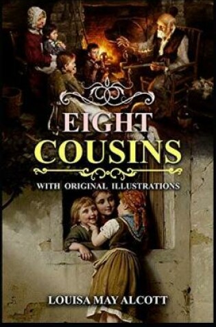 Cover of Eight Cousins;(Illustrated)