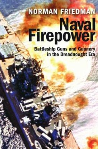Cover of Naval Firepower: Battleship Guns and Gunnery in the Dreadnought Era