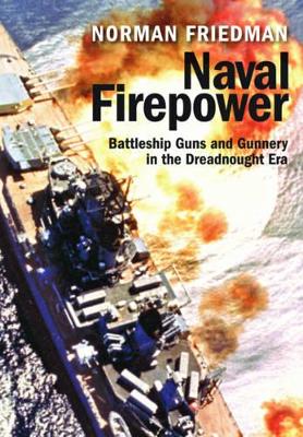 Book cover for Naval Firepower: Battleship Guns and Gunnery in the Dreadnought Era