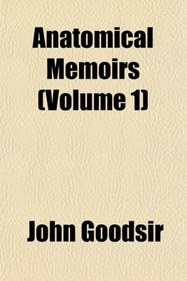 Book cover for Anatomical Memoirs (Volume 1)