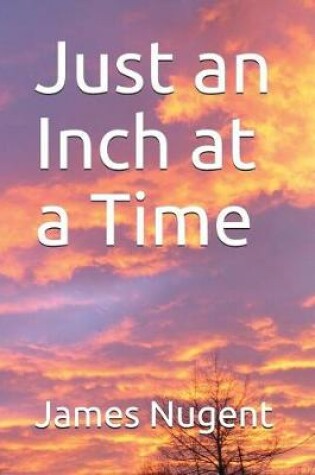 Cover of Just an Inch at a Time