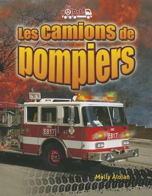 Book cover for Les Camions de Pompiers (Fire Trucks: Racing to the Scene)