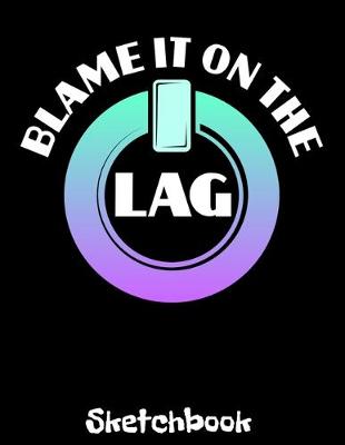 Book cover for Blame It On The Lag