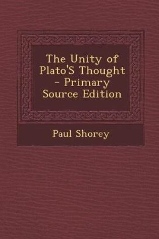 Cover of The Unity of Plato's Thought - Primary Source Edition