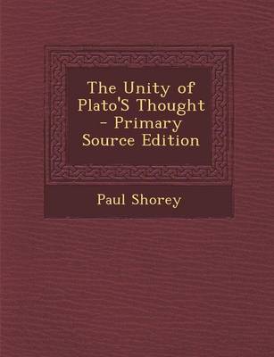 Book cover for The Unity of Plato's Thought - Primary Source Edition