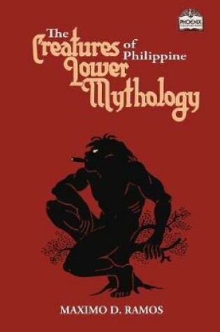 Cover of The Creatures of Philippine Lower Mythology