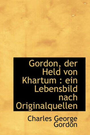 Cover of Gordon, Der Held Von Khartum