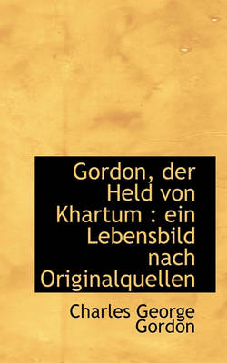 Book cover for Gordon, Der Held Von Khartum