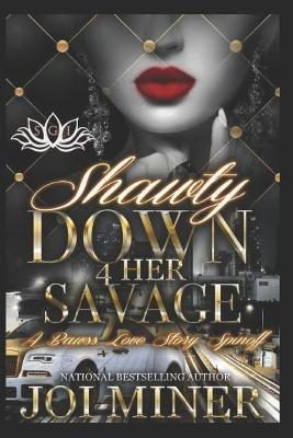 Book cover for Shawty Down 4 Her Savage