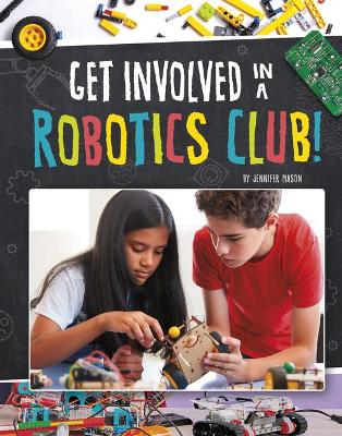 Cover of Get Involved in a Robotics Club